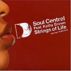 Soul Central Feat. Kathy Brown - Soul Central Feat. Kathy Brown - Strings Of Life (Stronger On My Own) - Defected