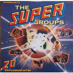 Various Artists - Various Artists - The Super Groups - 20 Explosive Hits! - Ronco