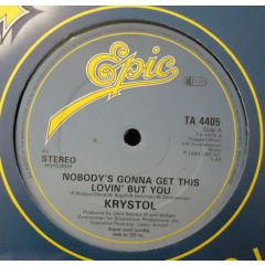 Krystol - Krystol - Nobody's Gonna Get This Lovin' But You - Epic