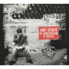 Abe Duque - Abe Duque - So Underground It Hurts - Gigolo