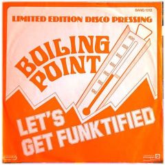 Boiling Point - Boiling Point - Lets Get Funktified - Bang