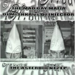 Mad Gay Mafia Pres. Mishka Vs Injector - Mad Gay Mafia Pres. Mishka Vs Injector - The Asteroid Nt7 EP - Ef-Adrine