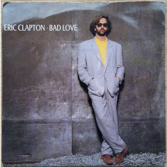 Eric Clapton - Eric Clapton - Bad Love - Warner Bros. Records
