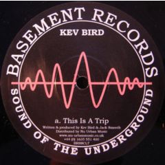 Kev Bird / Jack & Phil - Kev Bird / Jack & Phil - This Is A Trip / We Are Unity - Basement Classic