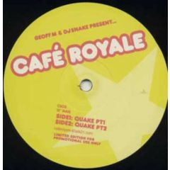 Geoff M & DJ Snake - Geoff M & DJ Snake - Quake - Cafe Royale
