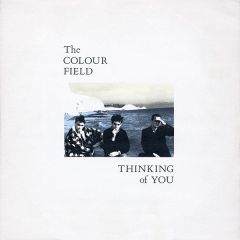 The Colour Field - The Colour Field - Thinking Of You - Chrysalis