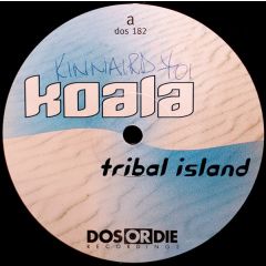 Koala - Koala - Tribal Island - Dos Or Die