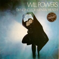 Will Powers - Will Powers - Dancing For Mental Health - Island Records
