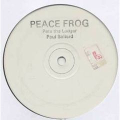 Pete The Lodger & Paul Ballard - Pete The Lodger & Paul Ballard - Peace Frog - Peacefrog