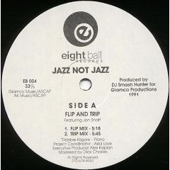 Jazz Not Jazz - Jazz Not Jazz - Flip And Trip - Eightball Records