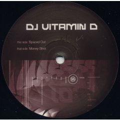 DJ Vitamin D  - DJ Vitamin D  - Spaced Out / Money Shot - Terraform Records
