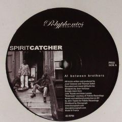 Spirit Catcher - Spirit Catcher - Between Brothers EP - Polyphonics Recordings