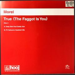 Morel - Morel - True (The Faggot Is You) (Disc 2) - Hooj Choons