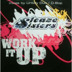 Sleaze Sisters - Sleaze Sisters - Work It Up - Logic