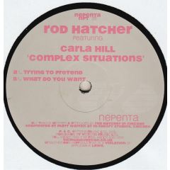 Rod Hatcher Ft Carla Hill - Rod Hatcher Ft Carla Hill - Complex Situations - Nepenta