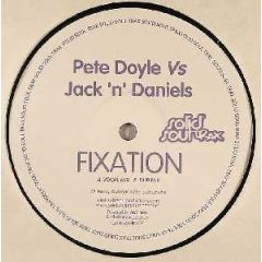 Pete Doyle Vs Jack N Daniels - Pete Doyle Vs Jack N Daniels - Fixation - Solid Soul