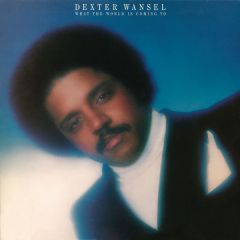 Dexter Wansel - Dexter Wansel - What The World Is Coming To - Philadelphia International Records