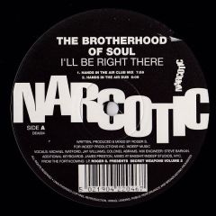 Brotherhood Of Soul - Brotherhood Of Soul - I'Ll Be Right There - Narcotic