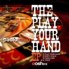 Paolo Mojo  - Paolo Mojo  - Play Your Hand EP - Oosh