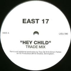 East 17 - East 17 - Hey Child (Tony De Vit) - London
