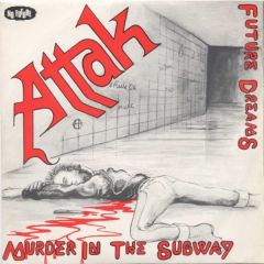 Attak - Attak - Murder In The Subway - No Future Records