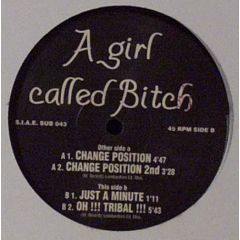 A Girl Called B*Tch - A Girl Called B*Tch - Change Position - Subway Records