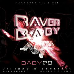 Hixxy & Styles - Rushins / The Theme - Raver Baby