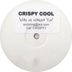 Crispy Cool - Crispy Cool - With Or Without You - White
