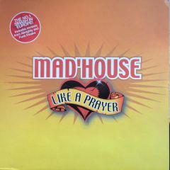 Mad House - Mad House - Like A Prayer - Serious