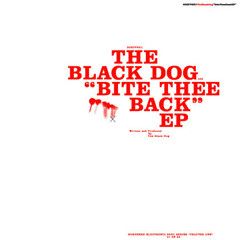 Black Dog - Black Dog - Bite Thee Back EP - Dust Science
