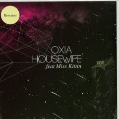 OXIA feat. Miss Kittin - OXIA feat. Miss Kittin - Housewife (Remixes) - InFiné