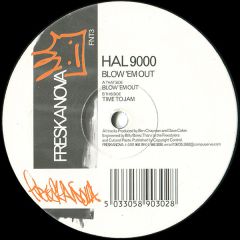 Hal 9000 - Hal 9000 - Blow Em Out - Freskanova