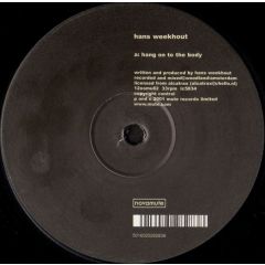 Hans Weekhout - Hans Weekhout - Hang On To The Body - Novamute