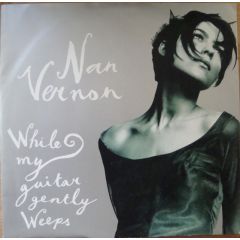 Nan Vernon - Nan Vernon - While My Guitar Gently Weeps - Anxious