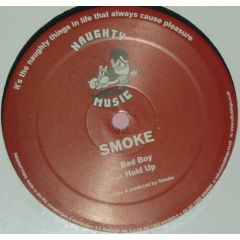 Smoke (DJ Hype) - Smoke (DJ Hype) - Bad Boy / Hold Up - Naughty