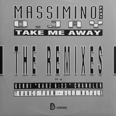 Massimino Lippoli Featuring O. Jay - Massimino Lippoli Featuring O. Jay - Take Me Away (The Remixes) - D:vision Records