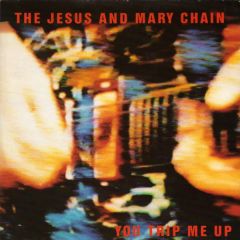 The Jesus And Mary Chain - The Jesus And Mary Chain - You Trip Me Up - Blanco Y Negro
