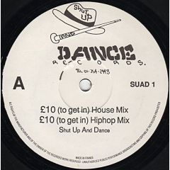 Shut Up & Dance - Shut Up & Dance - 10 £ To Get In - Shut Up & Dance