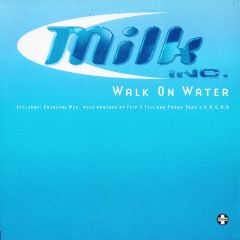 Milk Inc - Milk Inc - Walk On Water - Positiva