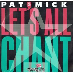Pat & Mick - Pat & Mick - Let's All Chant - Pwl Records