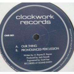 A. Rayner / Ed Rayner - A. Rayner / Ed Rayner - Our Thing / Pronounced Percussion - Clockwork Records