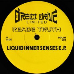Reade Truth - Reade Truth - Liquid Inner Senses EP - Direct Drive Limited