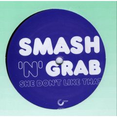 Smash 'N' Grab - Smash 'N' Grab - She Don't Like That - Tinted Records