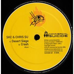 Skc & Chris Su - Skc & Chris Su - Desert Siege / Crash - Commercial Suicide