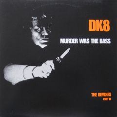 DK8 - DK8 - Murder Was The Bass (Remixes) (Disc 3) - ELP