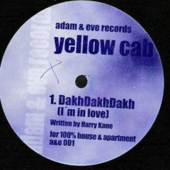 Yellow Cab - Yellow Cab - DakhDakhDakh (I'm In Love) - Adam & Eve Records