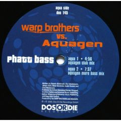 Warp Brothers Vs Aquagen - Warp Brothers Vs Aquagen - Phatt Bass - Dos Or Die
