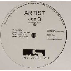Joe Q - Joe Q - Never Leave - Breakthru