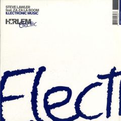 Steve Lawler Feat. Za Za La Boom - Steve Lawler Feat. Za Za La Boom - Illectronic Music - Harlem Electric