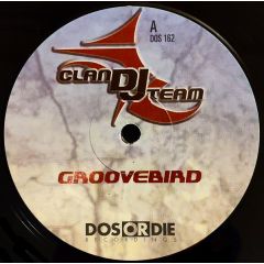 Clan DJ Team - Clan DJ Team - Groovebird - Dos Or Die